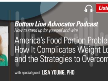 My podcast with Bottom Line on America’s food portion problem and the strategies to overcome it